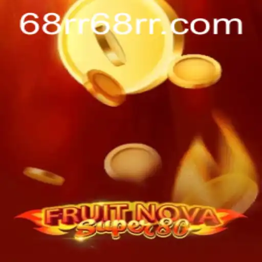 Exploring the Thrills of FruitNovaSuper80: A Gamer's Paradise